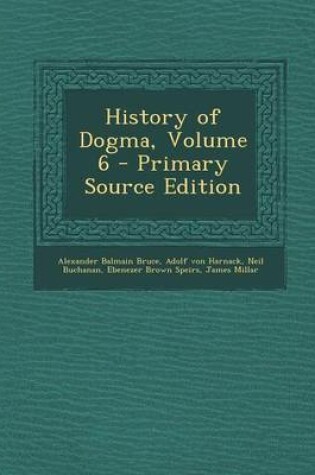 Cover of History of Dogma, Volume 6 - Primary Source Edition