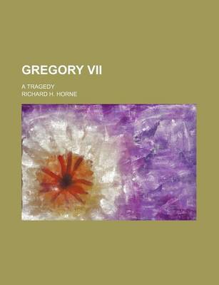 Book cover for Gregory VII; A Tragedy