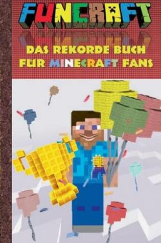 Cover of Funcraft - Das Rekordebuch Fur Minecraft Fans