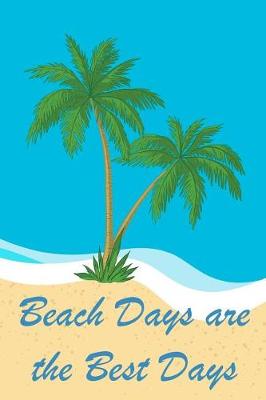 Book cover for Beach Days Are The Best Days