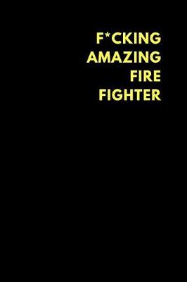 Book cover for F*cking Amazing Firefighter