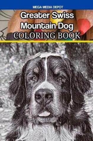 Cover of Greater Swiss Mountain Dog Coloring Book