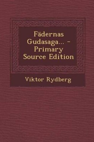 Cover of Fadernas Gudasaga... - Primary Source Edition