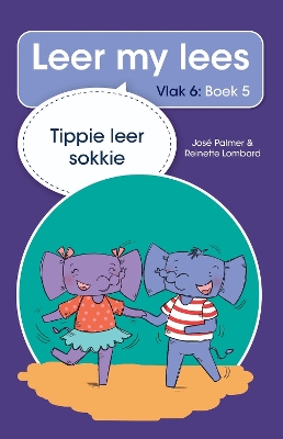 Book cover for Leer my lees (Vlak 6 Boek 5): Tippie leer sokkie