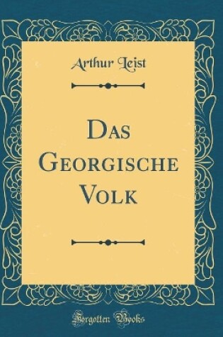 Cover of Das Georgische Volk (Classic Reprint)