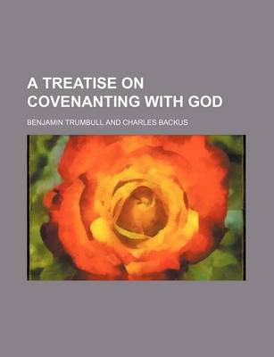 Book cover for A Treatise on Covenanting with God