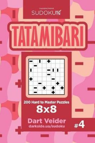 Cover of Sudoku Tatamibari - 200 Hard to Master Puzzles 8x8 (Volume 4)