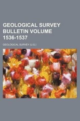 Cover of Geological Survey Bulletin Volume 1536-1537