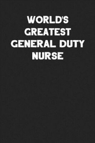 Cover of World's Greatest General Duty Nurse