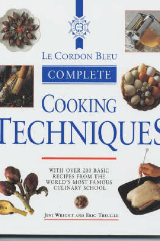 Cover of Le Cordon Bleu Complete Cookery Techniques