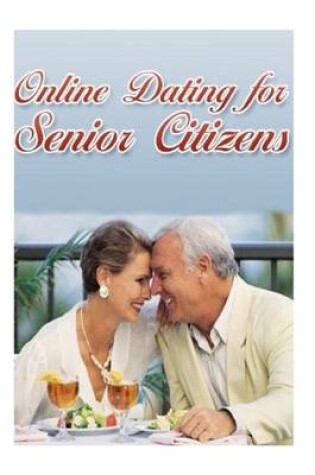 Cover of Online Dating for Senior Citizens