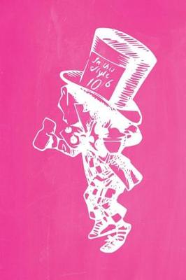 Cover of Alice in Wonderland Pastel Chalkboard Journal - Mad Hatter (Pink)