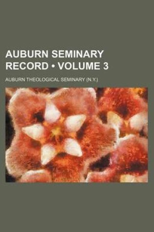 Cover of Auburn Seminary Record (Volume 3)