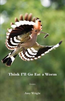 Book cover for Think I'll Go Eat a Worm