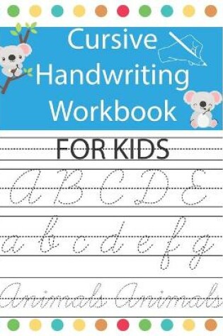 Cover of Cursive Handwriting Workbook For Kids