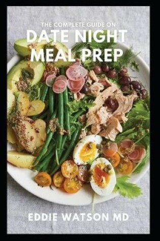 Cover of The Complete Guide on Date Night Meal Prep