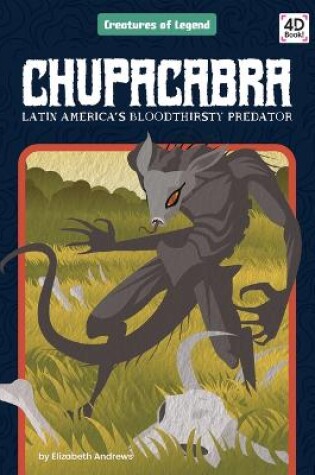 Cover of Chupacabra: Latin America's Bloodthirsty Predator