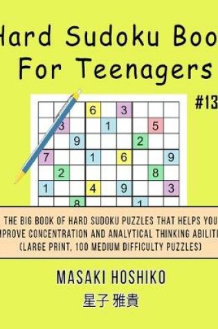 Cover of Hard Sudoku Book For Teenagers #13