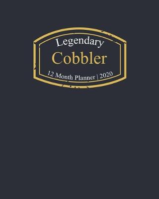 Book cover for Legendary Cobbler, 12 Month Planner 2020