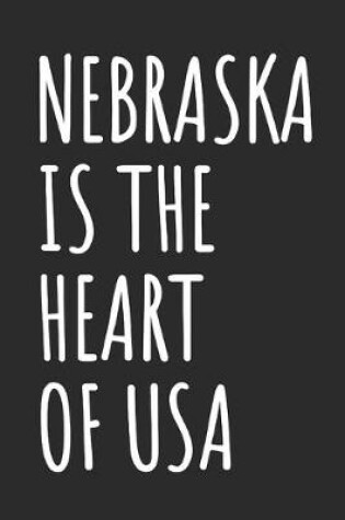Cover of Nebraska Is The Heart Of USA
