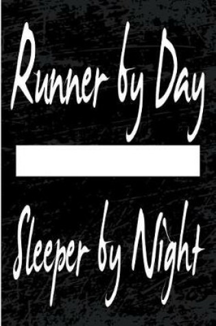 Cover of Runner By Day Sleeper By Night