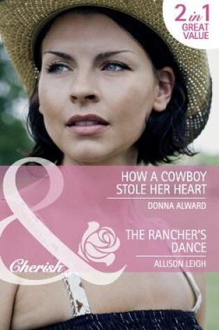 Cover of How a Cowboy Stole Her Heart / The Rancher's Dance