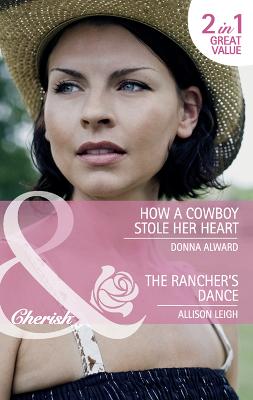 Book cover for How a Cowboy Stole Her Heart / The Rancher's Dance