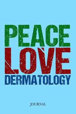 Book cover for Peace Love Dermatology Journal