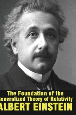 Cover of The Foundation of the Generalized Theory of Relativity