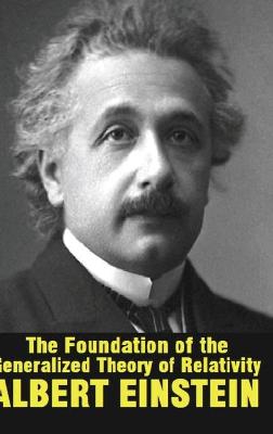 Book cover for The Foundation of the Generalized Theory of Relativity