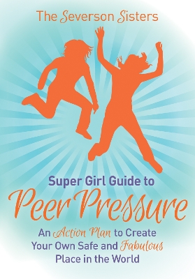 Book cover for The Severson Sisters Guide To:  Peer Pressure