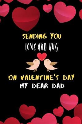 Book cover for Sending you love and hug on valentines day my dear dad.