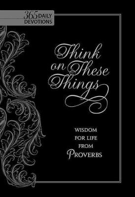 Book cover for Think on These Things: Wisdom for Life from Proverbs