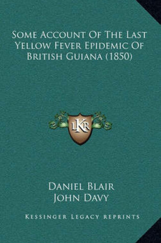 Cover of Some Account of the Last Yellow Fever Epidemic of British Guiana (1850)