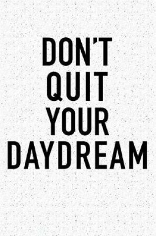 Cover of Don't Quit Your Daydream