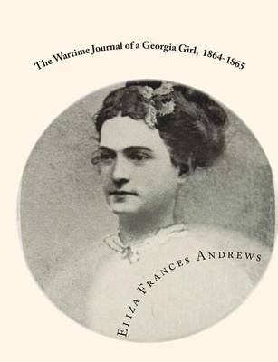 Book cover for The Wartime Journal of a Georgia Girl, 1864-1865