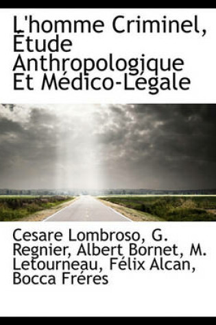Cover of L'Homme Criminel, Etude Anthropologique Et Medico-Legale