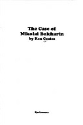 Cover of The Case of Nikolai Bukharin