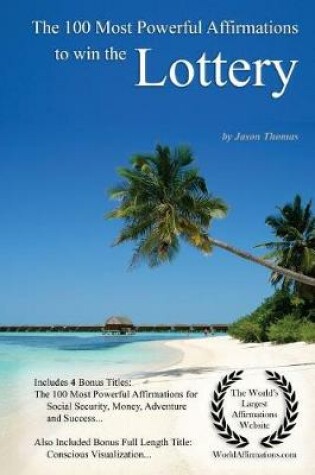 Cover of Affirmation the 100 Most Powerful Affirmations to Win the Lottery - With 4 Positive and Affirmative Action Bonus Books on Social Security, Money, Adventure & Success