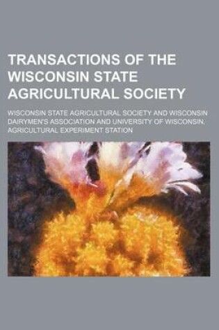 Cover of Transactions of the Wisconsin State Agricultural Society