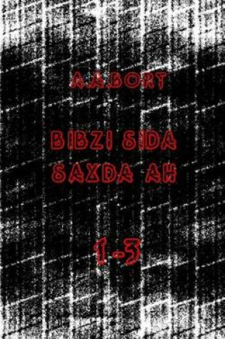 Cover of Bibzi Sida Saxda Ah 1-3