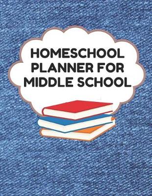 Book cover for Homeschool Planner for Middle School