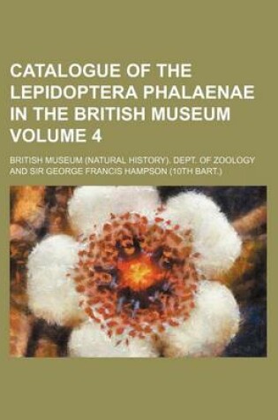 Cover of Catalogue of the Lepidoptera Phalaenae in the British Museum Volume 4