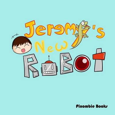 Book cover for Jeremy's New Robot