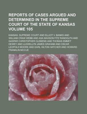 Book cover for Reports of Cases Argued and Determined in the Supreme Court of the State of Kansas Volume 105