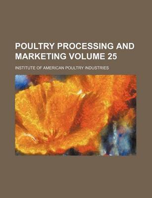 Book cover for Poultry Processing and Marketing Volume 25