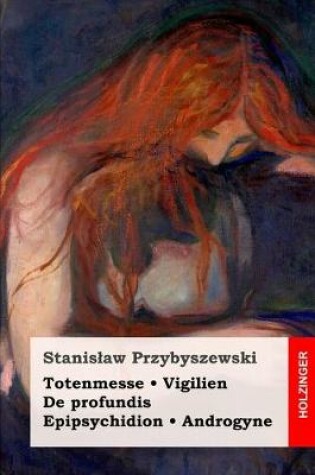 Cover of Totenmesse / Vigilien / De profundis / Epipsychidion / Androgyne