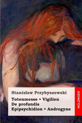 Book cover for Totenmesse / Vigilien / De profundis / Epipsychidion / Androgyne