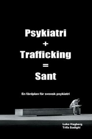 Cover of Psykiatri + Trafficking = Sant