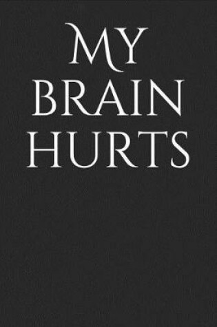 Cover of My Brain Hurts